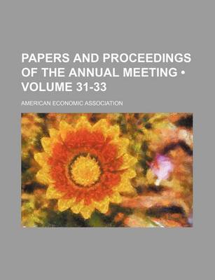 Book cover for Papers and Proceedings of the Annual Meeting (Volume 31-33)