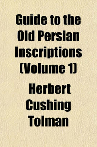 Cover of Guide to the Old Persian Inscriptions (Volume 1)