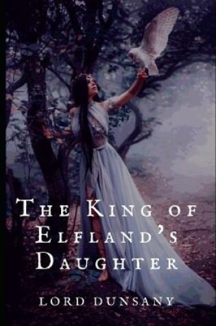 Cover of The King of Elfland's Daughter (Unabridged)