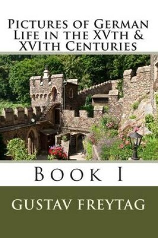 Cover of Pictures of German Life in the XVth & XVIth Centuries