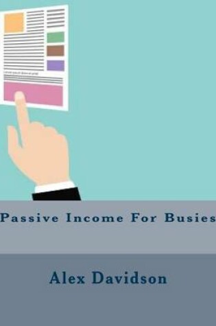 Cover of Passive Income for Busies