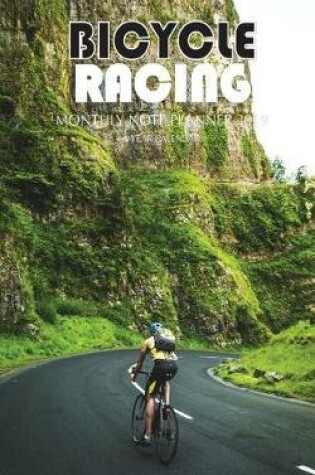 Cover of Bicycle Racing Monthly Note Planner 2019 1 Year Calendar