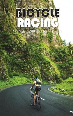 Book cover for Bicycle Racing Monthly Note Planner 2019 1 Year Calendar