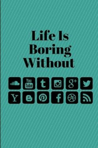 Cover of Life Is Boring Without
