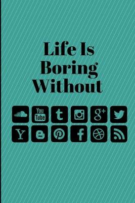 Book cover for Life Is Boring Without