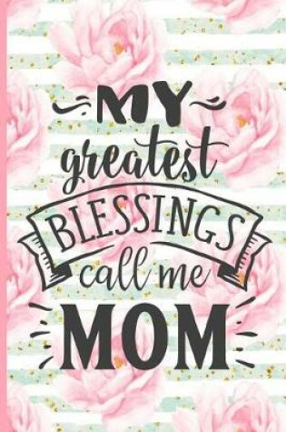 Cover of My Greatest Blessings Call Me Mom