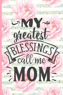 Book cover for My Greatest Blessings Call Me Mom