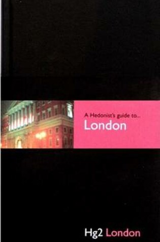 Cover of Hg2: A Hedonist's Guide to London