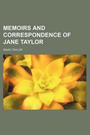 Cover of Memoirs and Correspondence of Jane Taylor