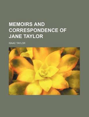 Book cover for Memoirs and Correspondence of Jane Taylor