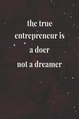 Book cover for The True Entrepreneur Is A Doer, Not A Dreamer