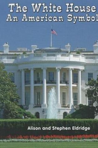 Cover of White House, The: An American Symbol