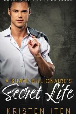 Cover of A Suave Billionaire's Secret Life
