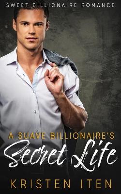 Cover of A Suave Billionaire's Secret Life