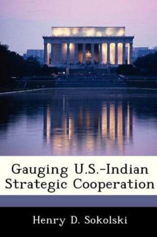 Cover of Gauging U.S.-Indian Strategic Cooperation