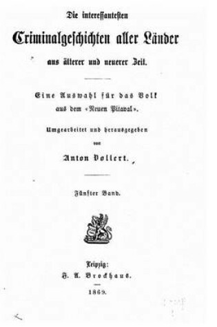 Cover of Die interessantesten criminalgeschichte aller lander aus alterer und neuerer zeit eine auswahl fur das volk aus dem Neuen Pitaval.