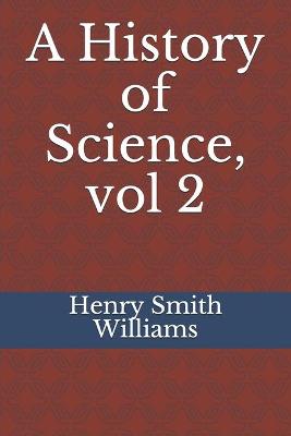 Book cover for A History of Science, vol 2