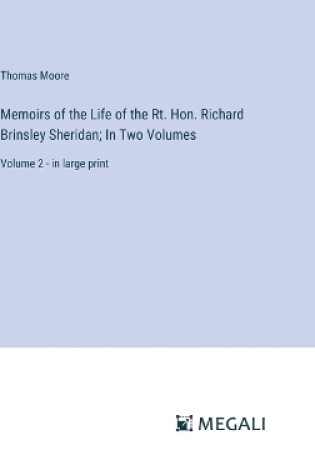 Cover of Memoirs of the Life of the Rt. Hon. Richard Brinsley Sheridan; In Two Volumes