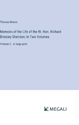 Book cover for Memoirs of the Life of the Rt. Hon. Richard Brinsley Sheridan; In Two Volumes