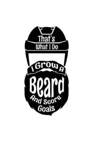Cover of That's What I Do I Grow A Beard And Score Goals