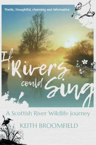 Cover of If Rivers Could Sing: A Scottish River Wildlife Journey