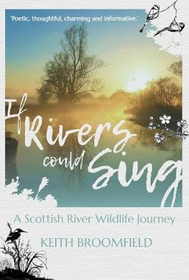Book cover for If Rivers Could Sing: A Scottish River Wildlife Journey