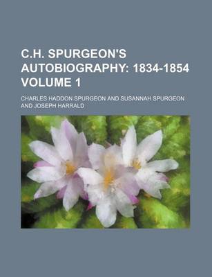 Book cover for C.H. Spurgeon's Autobiography; 1834-1854 Volume 1