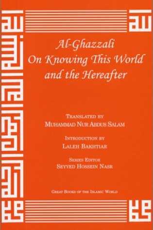 Cover of Al-Ghazzali on Knowing This World and the Hereafter