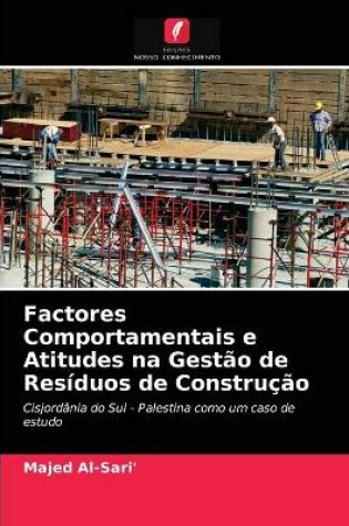 Cover of Factores Comportamentais e Atitudes na Gestão de Resíduos de Construção