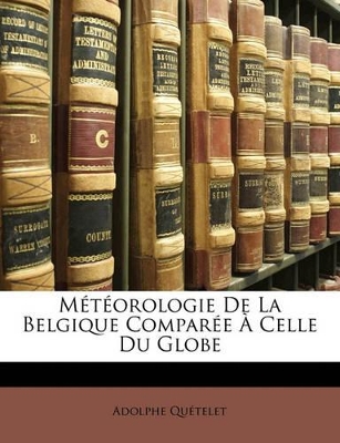 Book cover for Meteorologie de La Belgique Comparee a Celle Du Globe