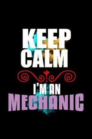 Cover of Keep calm. I'm a mechanic