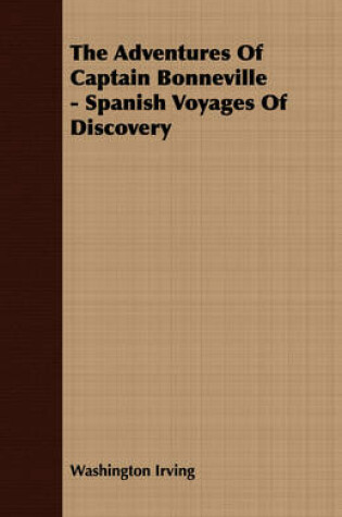 Cover of The Adventures Of Captain Bonneville - Spanish Voyages Of Discovery