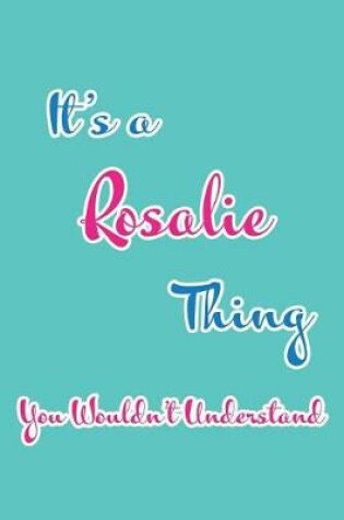 Cover of It's a Rosalie Thing You Wouldn't Understand