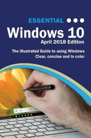 Cover of Essential Windows 10 April 2018 Edition