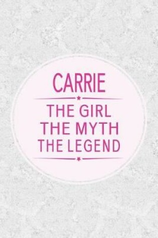 Cover of Carrie the Girl the Myth the Legend