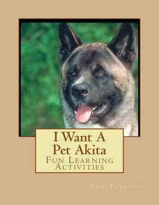 Book cover for I Want A Pet Akita