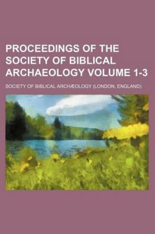 Cover of Proceedings of the Society of Biblical Archaeology Volume 1-3