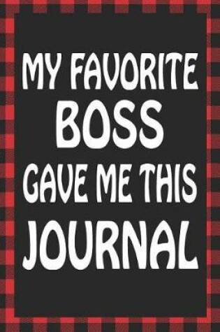 Cover of My Favorite Boss Gave Me This Journal