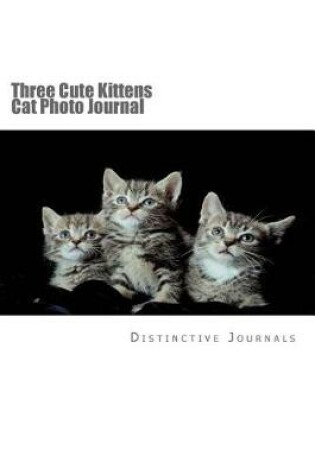 Cover of Three Cute Kittens Cat Photo Journal