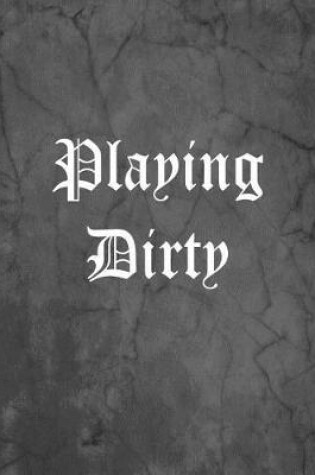 Cover of Playing Dirty