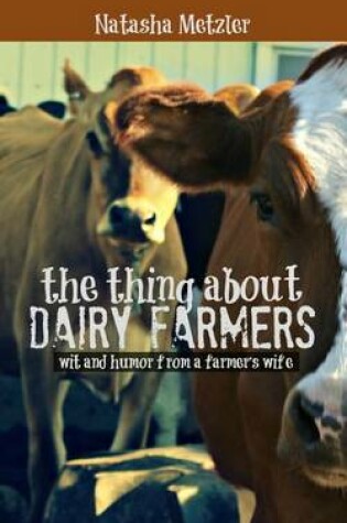 Cover of The Thing About Dairy Farmers