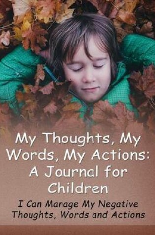 Cover of My Thoughts, My Words, My Actions