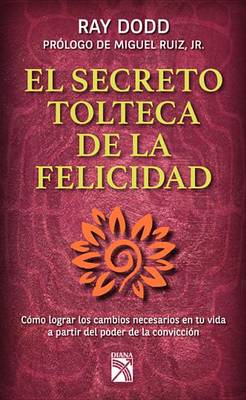 Book cover for Secreto Tolteca de La Felicidad