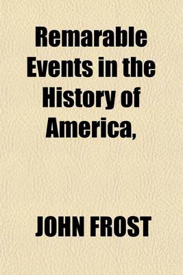 Book cover for Remarable Events in the History of America,