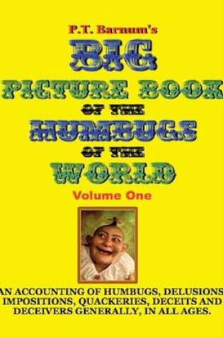 Cover of P.T. Barnum's Big Picture Book of Humbugs of the World (Illustrated)