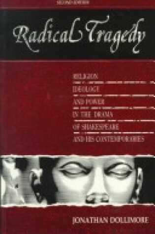 Cover of Radical Tragedy: Religion, Ideology, and Power in the Drama of Shakespeare and His Contemporaries