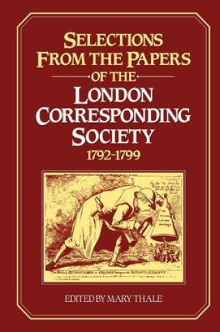 Cover of Selections from the Papers of the London Corresponding Society 1792-1799