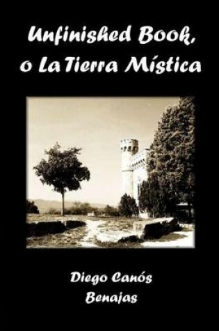 Cover of Unfinished Book, O La Tierra M�stica