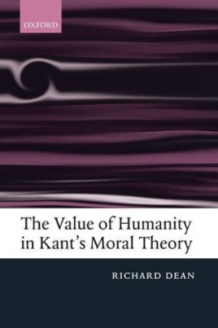 Cover of The Value of Humanity in Kant's Moral Theory