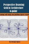 Book cover for Perspective Drawing Grid in Architecture 6-point